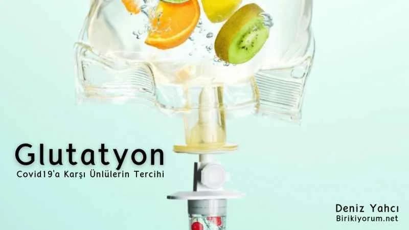 Glutatyon Covid19’a Karşı Ünlülerin Tercihi