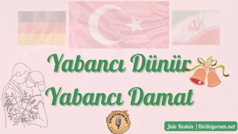 Yabancı Dünür, Yabancı Damat