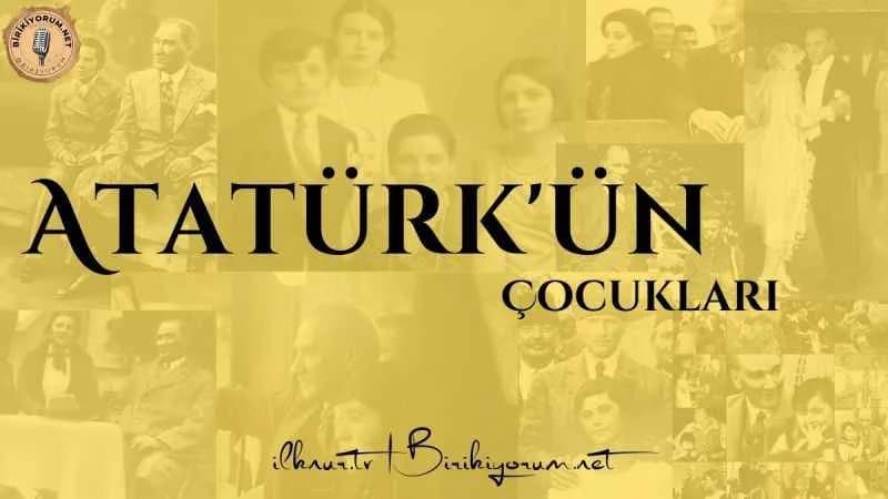 Atatürk’ün Çocukları