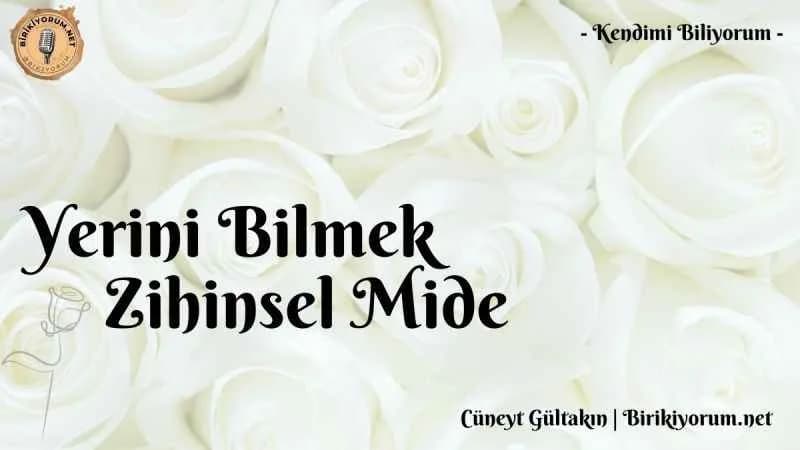 Yerini Bilmek ve Zihinsel Mide