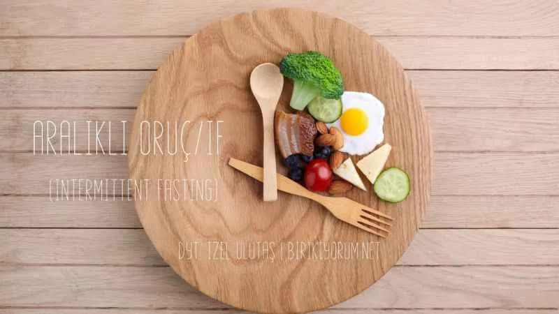 Aralıklı Oruç (Intermittent Fasting)