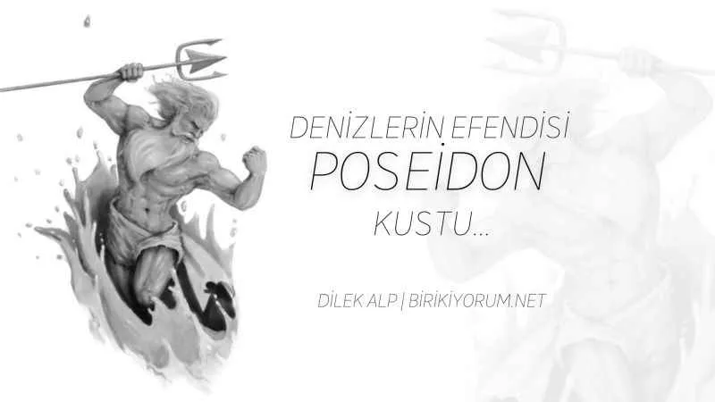 Denizlerin Efendisi Poseidon Kustu.. – Deniz Salyası –