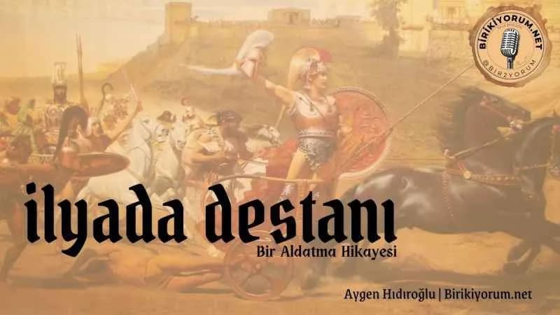ilyada destanı; Bir Aldatma Hikayesi