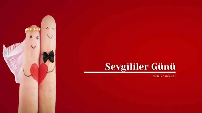 Sevgililer Günü – 14 Şubat