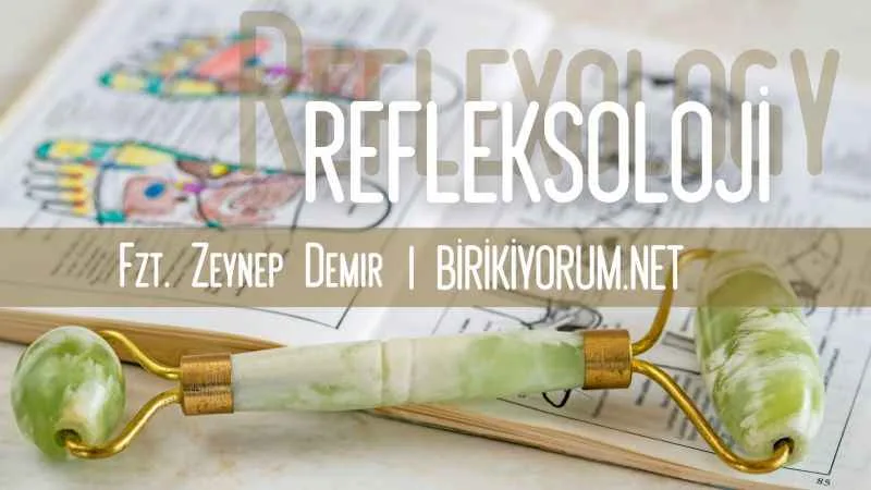 Refleksoloji Tedavisi ile Tanışalım Bugün