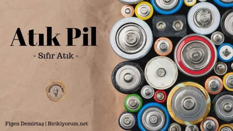 Atık Pil Sorunu / Sıfır Atık