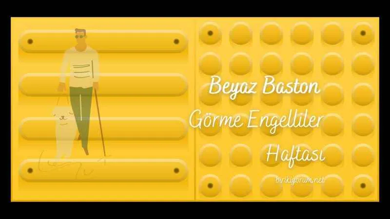 Görme Engelliler Haftası Beyaz Baston – Görüyor musun?