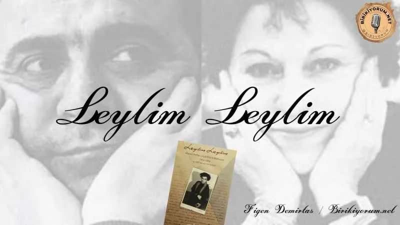 Leylim Leylim / Ahmed Arif ‘ten Leyla Erbil ‘e
