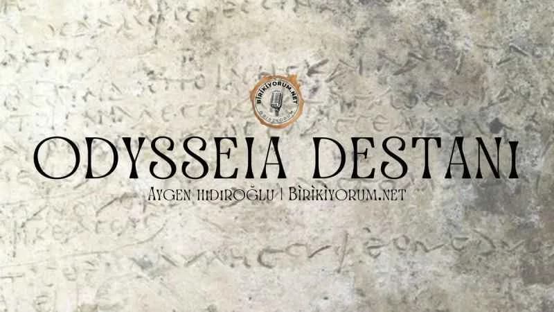 Odysseia Destanı; İyi Hayat Arayışı