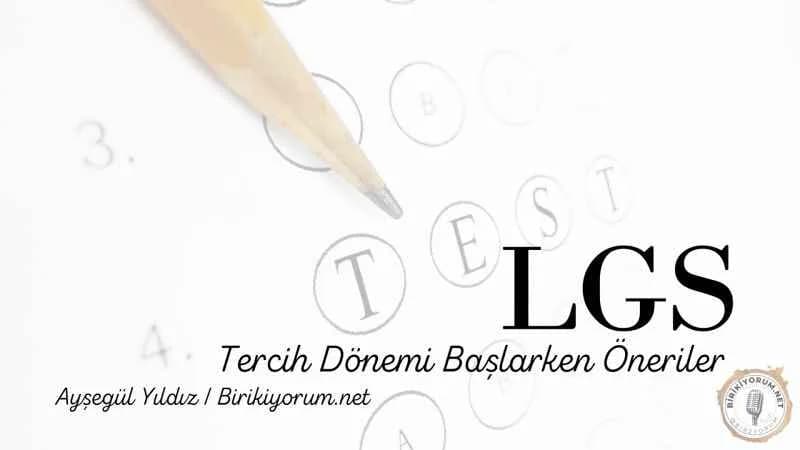 LGS Tercih Dönemi Başlarken Öneriler