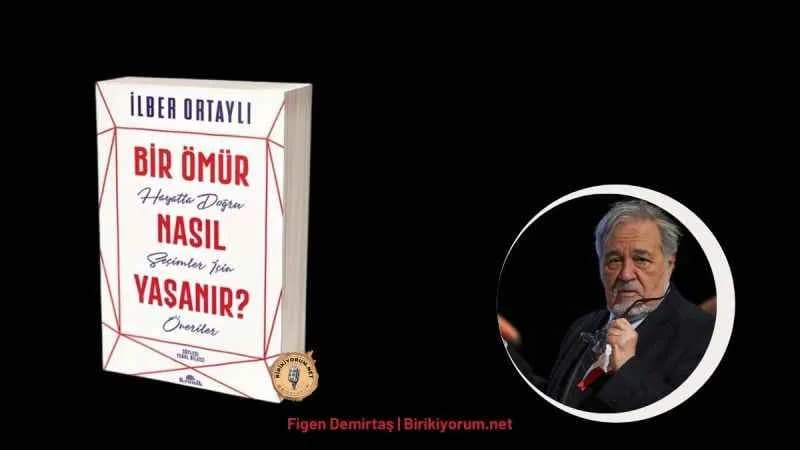 Bir Ömür Nasıl Yaşanır ?