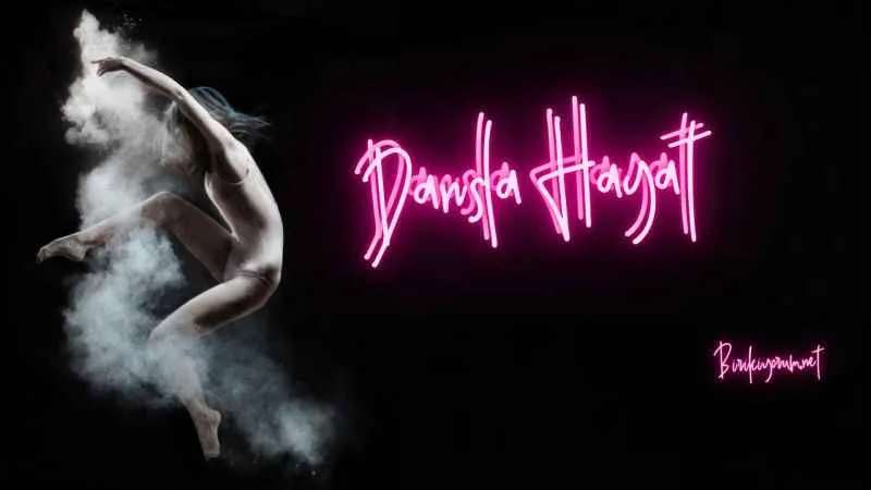 Dansla Hayat, Hayatla Dans ve Dansa Davet