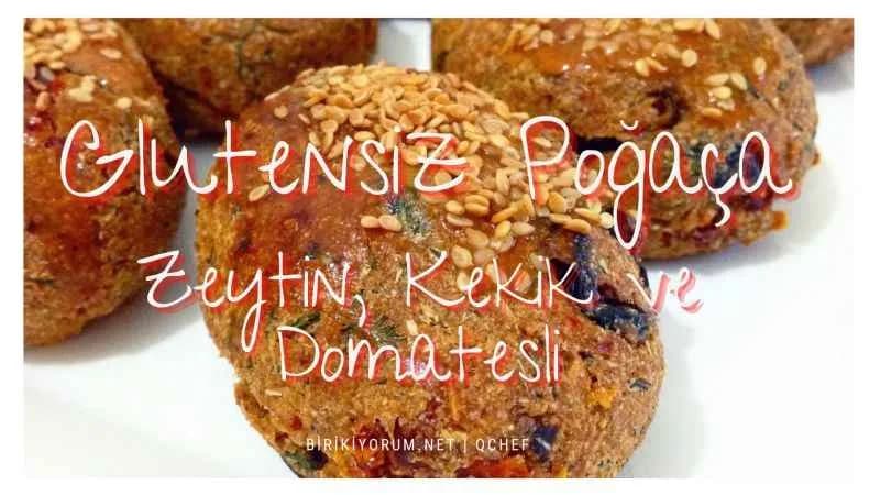 Glutensiz Poğaça; Zeytin Kekik ve Domatesli