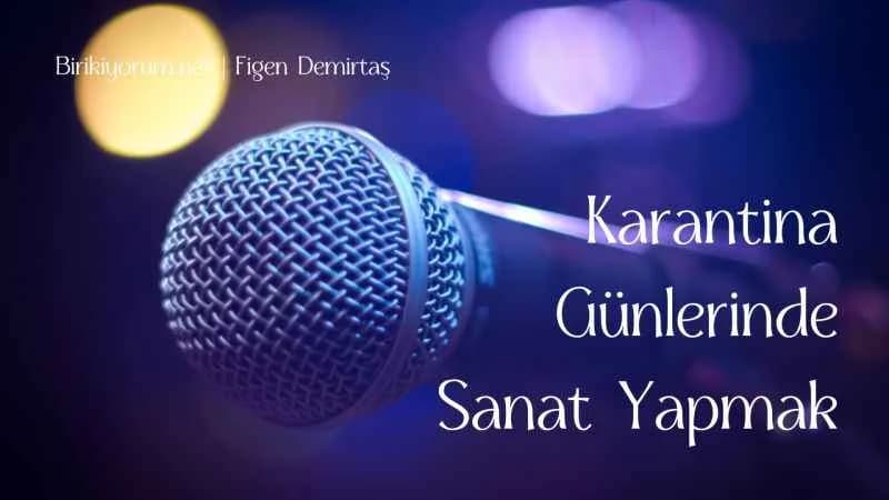 Karantina Günlerinde Sanat Yapmak