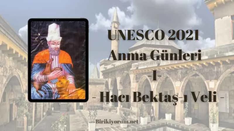 Hacı Bektaşı Veli – UNESCO 2021 / Anma günleri 1