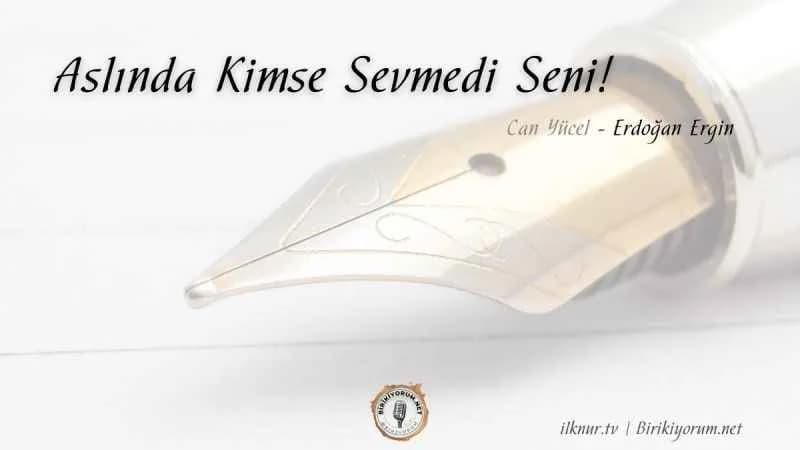 Aslında Kimse Sevmedi Seni!