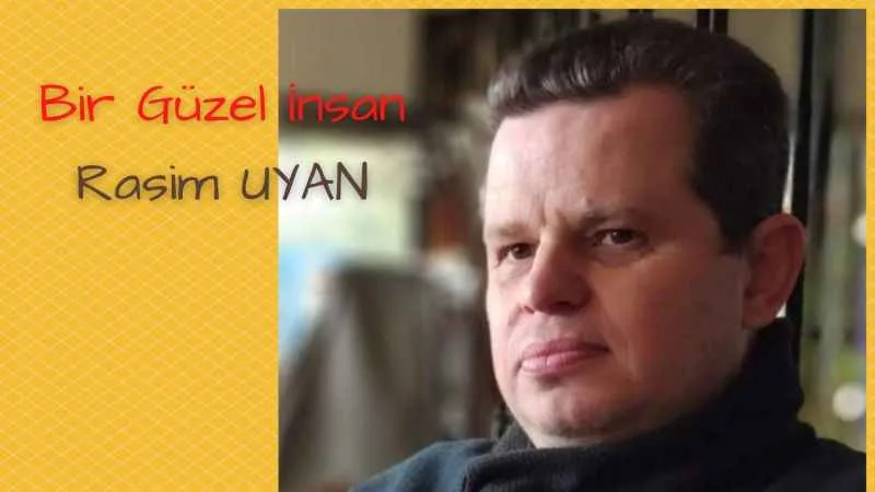 Rasim Uyan – Proje Kahramanı