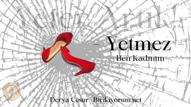 Yetmez! Ben Kadınım