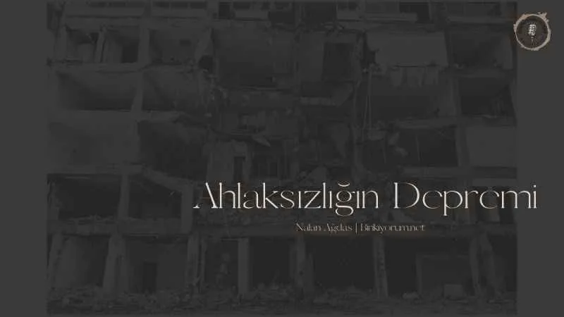 Ahlaksızlığın Depremi