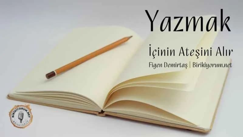 Yazmak İçinin Ateşini Alır
